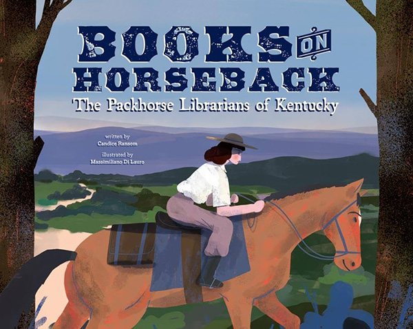 Books on Horseback: The Packhorse Librarians of Kentucky